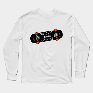 Tricks Before Chicks Skateboard Art Long Sleeve T-Shirt